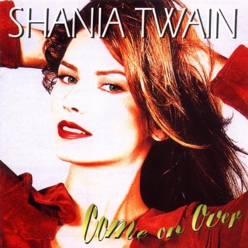 Shania Twain/Come On Over