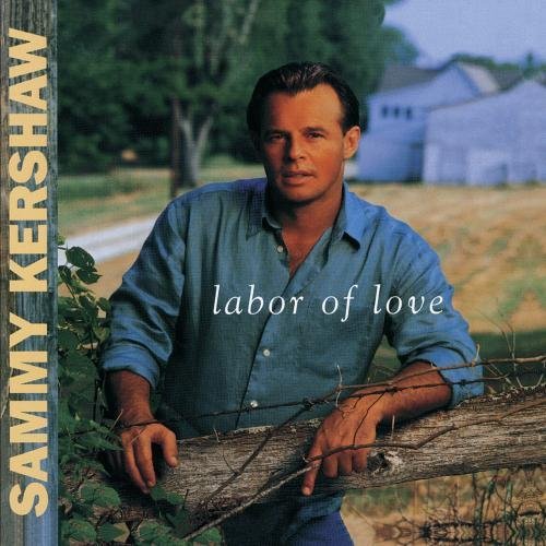 Sammy Kershaw/Labor Of Love