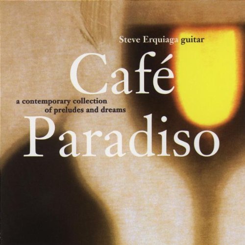 Steve Erquiaga Cafe Paradiso 