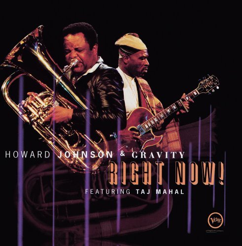 Howard & Gravity Johnson/Right Now@Feat. Taj Mahal