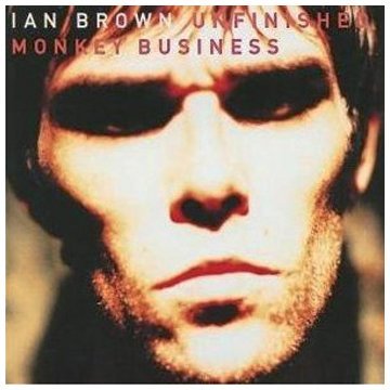 Ian Brown/Unfinished Monkey Business@Import-Deu