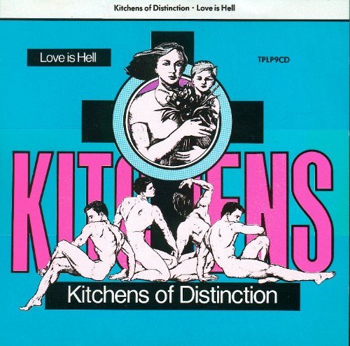 Kitchens Of Distinction/Love Is Hell