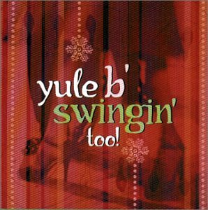 Yule B' Swingin' Too!/Yule B' Swingin' Too!@Armstrong/Prima/Goodman/Crosby@Ellington/Holiday/Martin