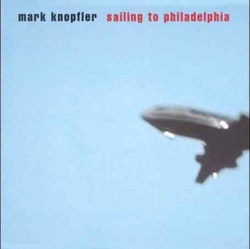 Mark Knopfler/Sailing To Philadelphia@Import-Gbr