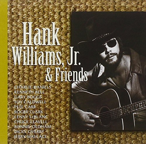 Hank Jr. Williams/Hank Williams Jr. & Friends@Feat. Daniels/Bell/Boggs/Carr@Clark/Wallace/Leavell/Overby