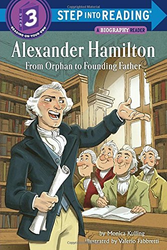 Monica Kulling Alexander Hamilton From Orphan To Founding Father 