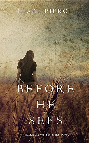 Blake Pierce/Before he Sees (A Mackenzie White Mystery-Book 2)