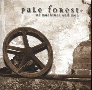 Pale Forest/Of Machines & Men