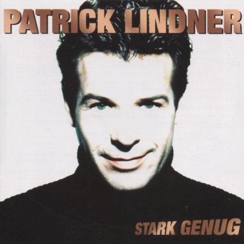 Patrick Lindner/Stark Genug