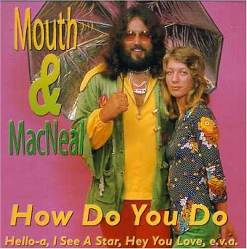Mouth & Macneal/How Do You Do@Import-Eu