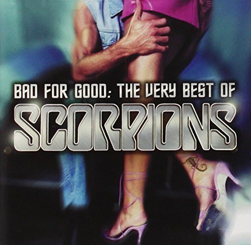 Scorpions/Bad For Good: Very Best Of The
