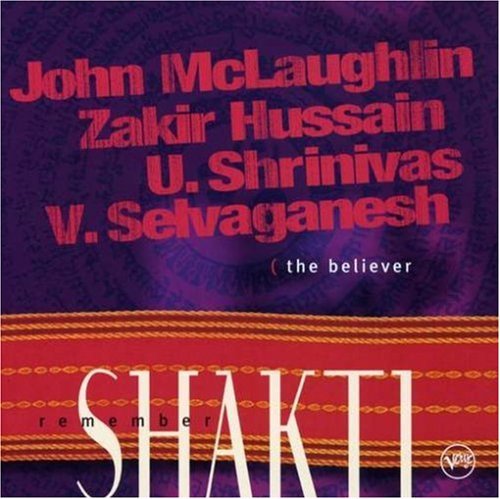 John Mclaughlin Remember Shakti The Believer 