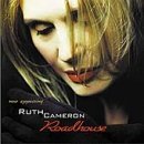 Ruth Cameron/Roadhouse