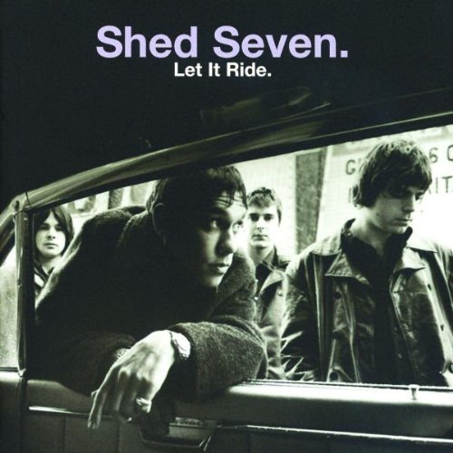 Shed Seven Let It Ride 