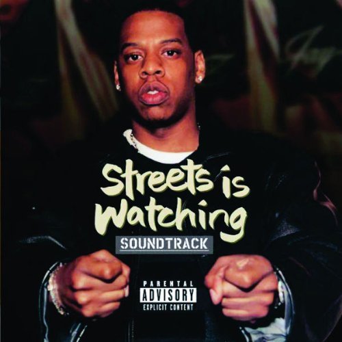 Streets Is Watching Soundtrack Explicit Version Jay Z Christion Rell Dj Clue 