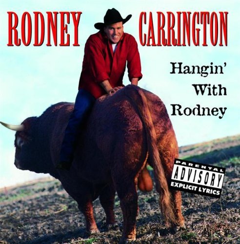 Rodney Carrington/Hangin' With Rodney@Explicit Version