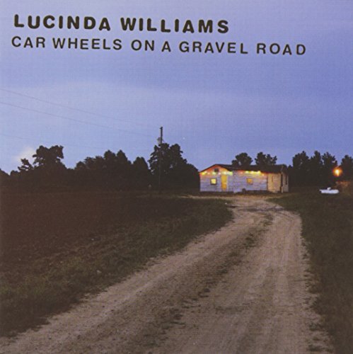Lucinda Williams/Car Wheels On A Gravel Road