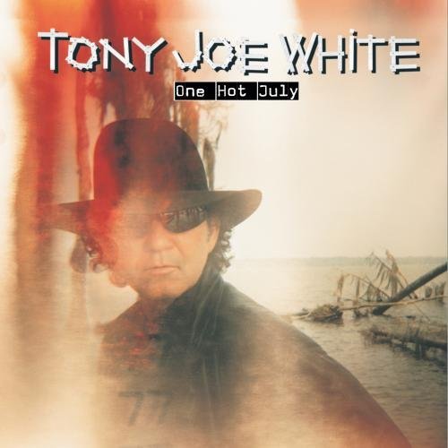 Tony Joe White/One Hot July
