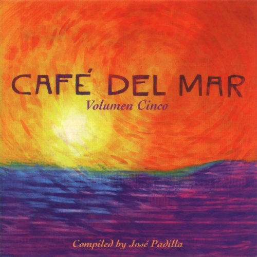 Cafe Del Mar Vol. 5 Cafe Del Mar Cafe Del Mar 