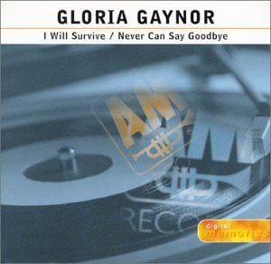 Gloria Gaynor/I Will Survive@B/W Never Can Say Goodbye