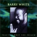 Barry White/Practice What You Preach