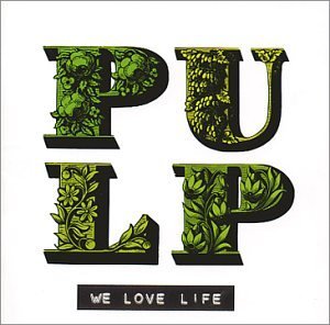 Pulp/We Love Life@Special Edition
