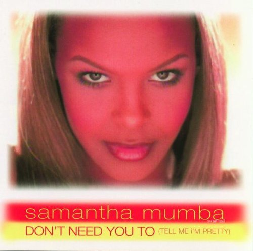 Samantha Mumba/I Don'T Need You To (Tell Me I@B/W Boy
