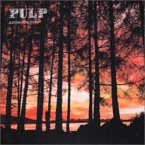 Pulp/Trees/Sunrise Pt. 1