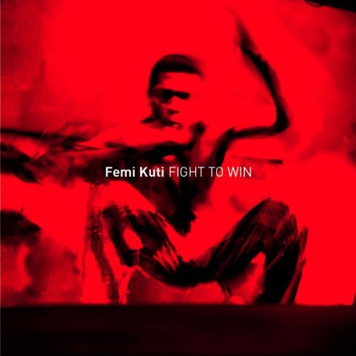 Femi Kuti/Fight To Win