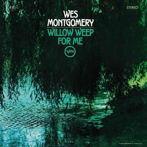 Wes Montgomery/Willow Weep For Me@Verve Presents