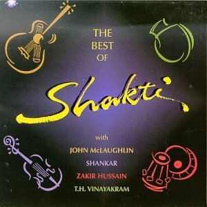 Shakti Best Of Shakti Feat. Mcloughlin Hussain Vinayakram 