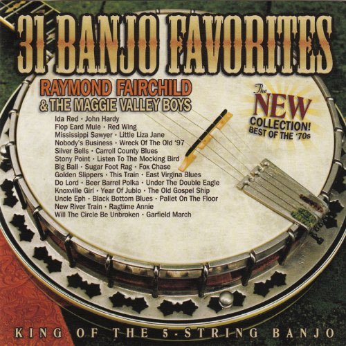Raymond & The Maggie Fairchild/31 Banjo Favorites-The New Col