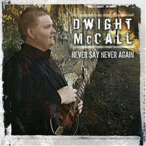 Dwight Mccall Never Say Never Again 