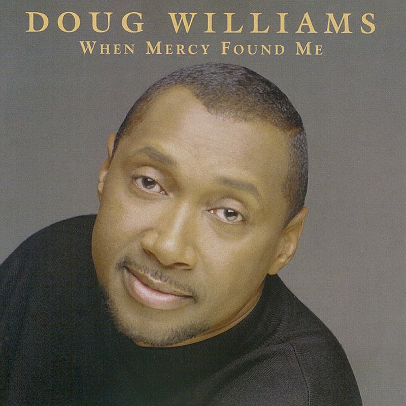 Doug Williams/When Mercy Found Me
