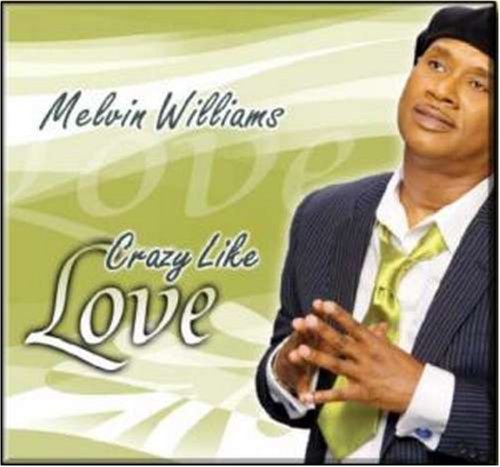 Melvin Williams/Crazy Like Love
