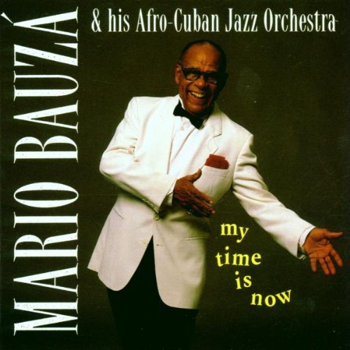 Mario & His Afro-Cuban J Bauza/My Time Is Now