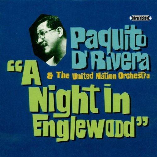 Paquito & United Nati D'Rivera/Night In Englewood