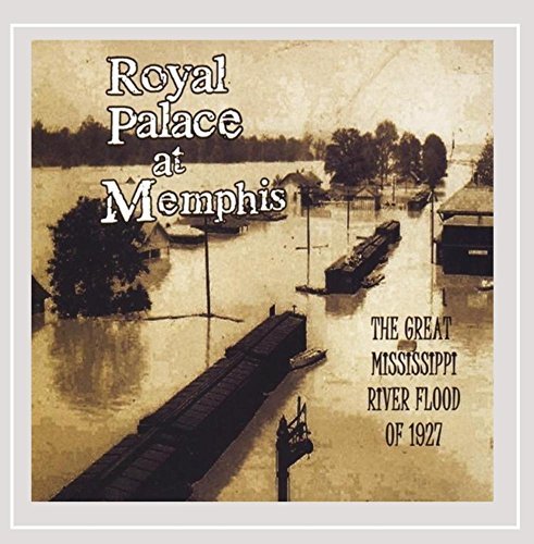 ROYAL PALACE AT MEMPHIS/GREAT MISSISSIPPI RIVER FLOOD