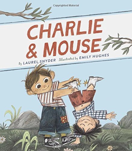 Laurel Snyder/Charlie & Mouse
