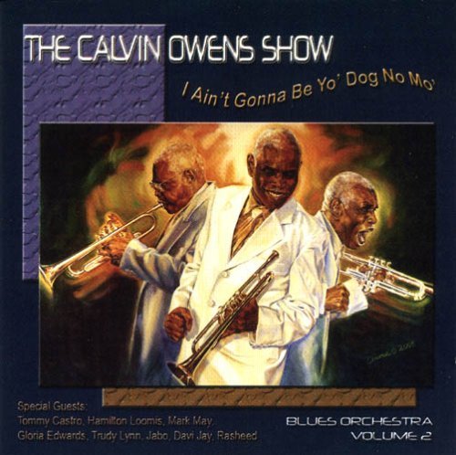 Calvin & His Blues Orche Owens I Ain't Gonna Be Yo' Dog No Mo 