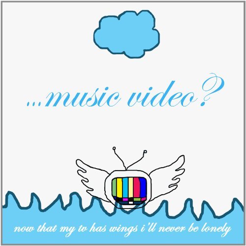 Music Video?/Now That Mytv Has Wings I'Ll N