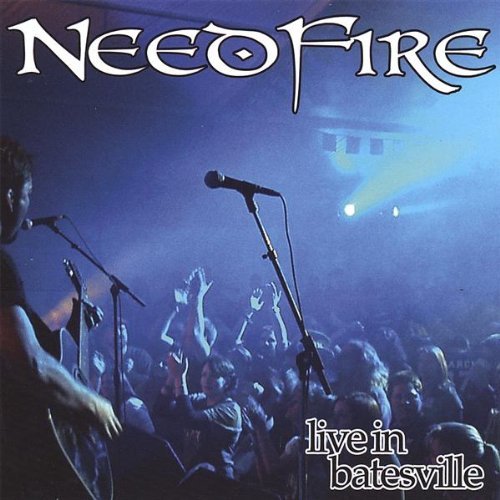 Needfire/Live In Batesville