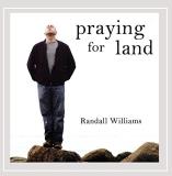 Randall Williams Praying For Land 