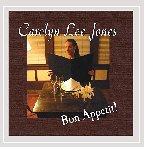 Carolyn Lee Jones/Bon Appetit!