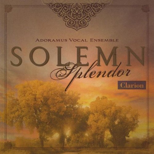 Adoramus Vocal Ensemble/Solemn Splendor