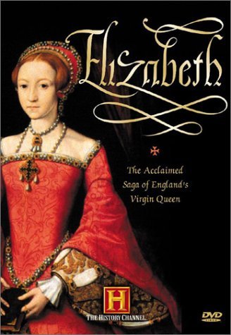 Elizabeth: The Acclaimed Saga of England's Virgin Queen/Elizabeth: The Acclaimed Saga of England's Virgin Queen@DVD