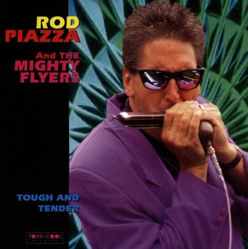 Rod Piazza/Tough & Tender
