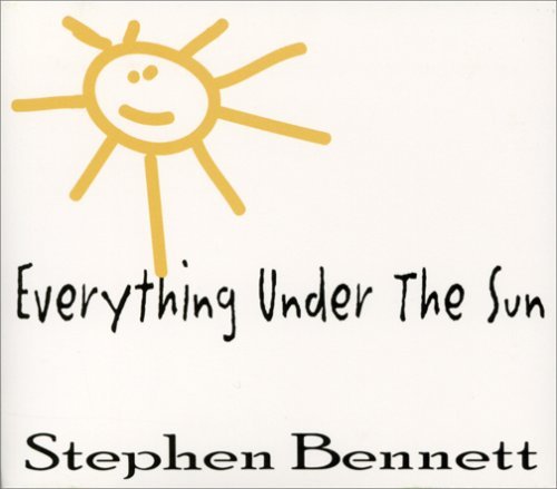 Stephen Bennett/Everything Under The Sun