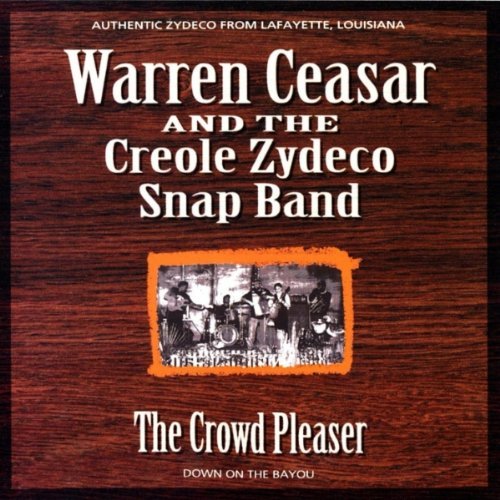 Warren Ceaser, The Zydeco Snap Band/Crowd Pleaser