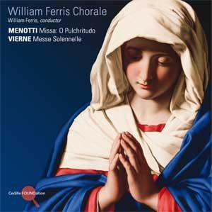 Menotti/Vierne/Missa O Pulchritudo/Messe Sole@William Ferris Chorale